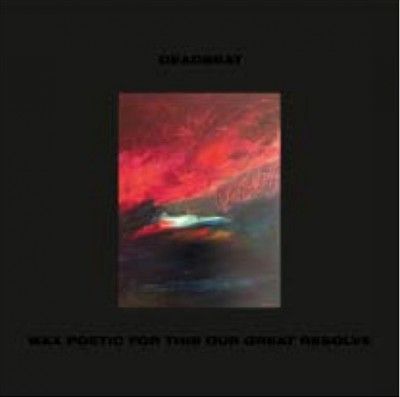 Deadbeat - Wax Poetic For This Our Great Resolve (CD)