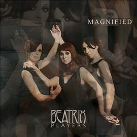 Beatrix Players - Magnified (Vinyl)