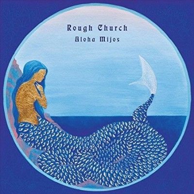 Rough Church - Aloha Mijos (Vinyl)