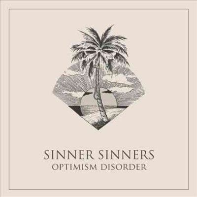 Sinner Sinners - Optimism Disorder (Vinyl)