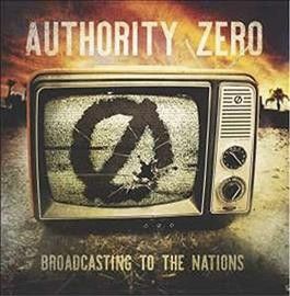 Authority Zero - Broadcasting To The Nations (Vinyl)