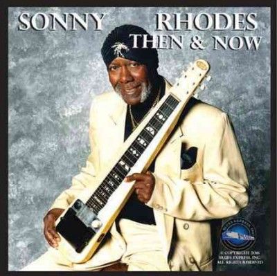 Sonny Rhodes - Then &amp; Now (CD)