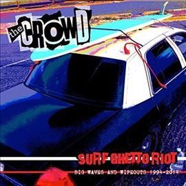 Crowd - Surf Ghetto Riot (Vinyl)