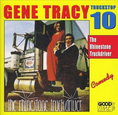 Gene Tracy - Rhinestone Truck Driver (CD)
