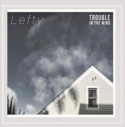 Trouble In The Wind - Lefty (CD)