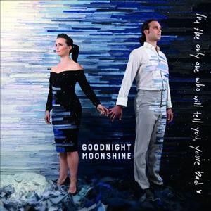 Goodnight Moonshine - I'm The Only One Who Will Tell You Yo (CD)