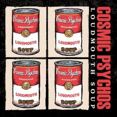 Cosmic Psychos - Loudmouth Soup (Vinyl)