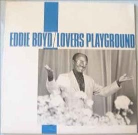 Eddie Boyd - Lovers Playground (Vinyl)