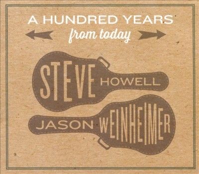 Steve Howell - Hundred Years From Today (CD)