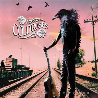 Cold Roses - Escape To Anywhere (CD)