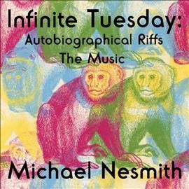 Michael Nesmith - Infinite Tuesday: Autobiographical Rif (CD)