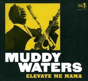 Muddy Waters - Elevate Me Mama (Vinyl)