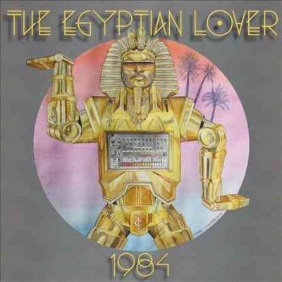 Egyptian Lover - 1984 (Vinyl)