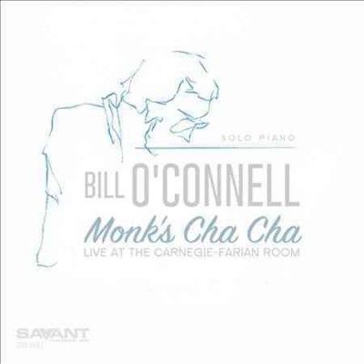 Bill O'connell - Monk's Cha Cha: Solo Piano Live (CD)