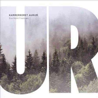 Kammerkoret Aurum: Ur (SACD / Hybrid)
