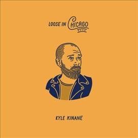 Kyle Kinane - Loose In Chicago (Vinyl)