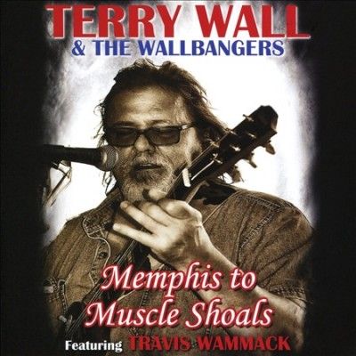 Terry Wall - Memphis To Muscle Shoals (CD)