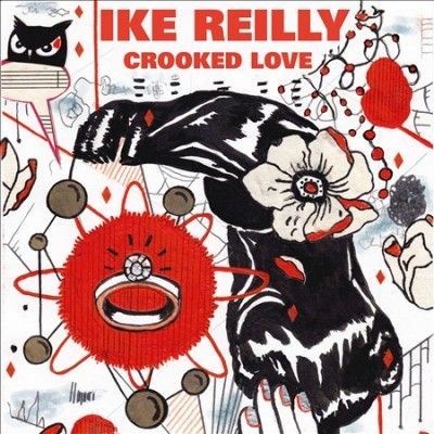 Ike Reilly - Crooked Love (CD)