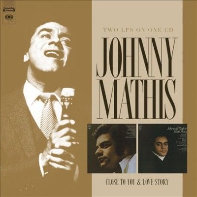 Johnny Mathis - Johnny Mathis: Close To You/love Story (CD)