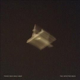 Those Who Walk Away - Infected Mass (Vinyl)