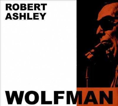 Robert Ashley - Wolfman (CD)