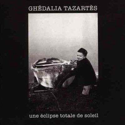Ghedalia Tazartes - Une Eclipse Totale De Soleil (CD)