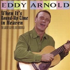 Eddy Arnold - When It's Round Up Time In Heaven: Gre (CD)