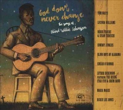 Blind Willi Johnson - God Don't Never Change: Songs Of Blind (CD)