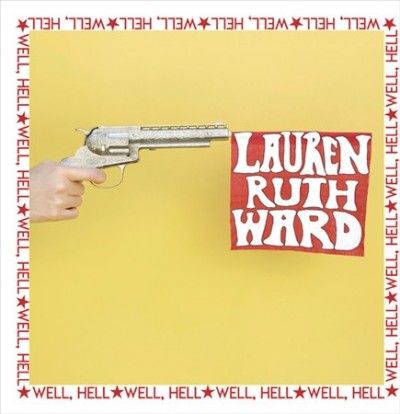 Lauren Ruth Ward - Well, Hell (Vinyl)