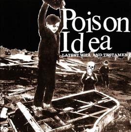 Poison Idea - Latest Will &amp; Testament (CD)