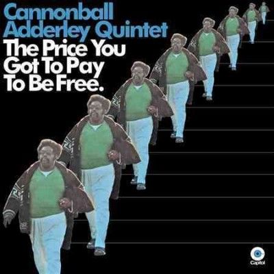 Adderley Cannonball - Price You Got To Pay To Be Free (CD)