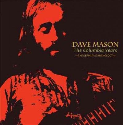 Dave Mason - Columbia Years: Definitive Anthology (CD)