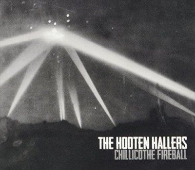 Hooten Hallers - Chillicothe Fireball (CD)