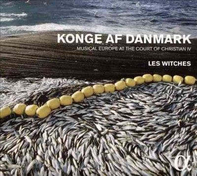 Konge Af Danmark: Musical Europe at the Court of Christian IV (CD / Album)