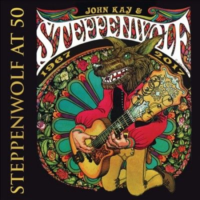 John Kay - Steppenwolf At 50 (CD)