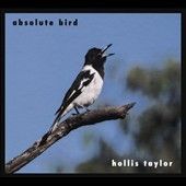 Hollis Taylor - Absolute Bird (CD)