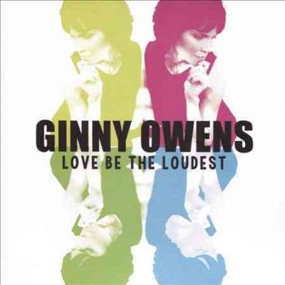 Ginny Owens - Love Be The Loudest (CD)
