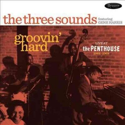 Three Sounds - Groovin Hard: Live/penthouse 1964 - 1968 (CD)