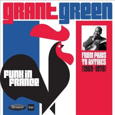 Grant Green - Funk In France: From Paris To Antibes (CD)