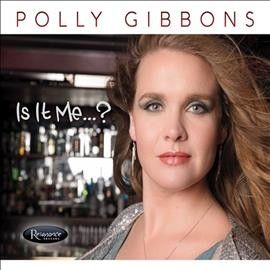 Polly Gibbons - Is It Me (CD)