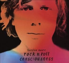 Thurston Moore - Rock N Roll Consciousness (CD)