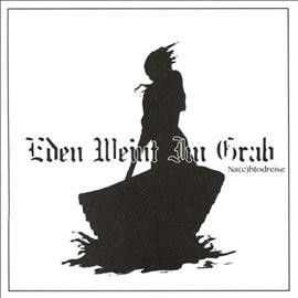 Eden Weint Im Grab - Na (c) Htodreise (CD)