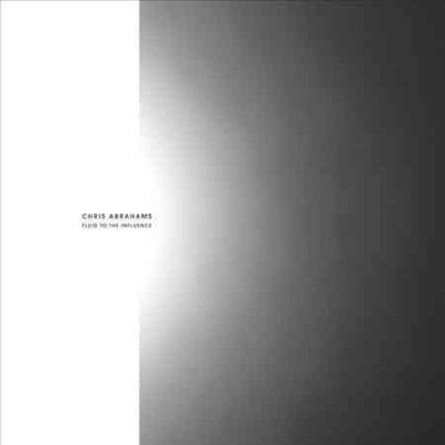 Chris Abrahams - Fluid To The Influence (CD)