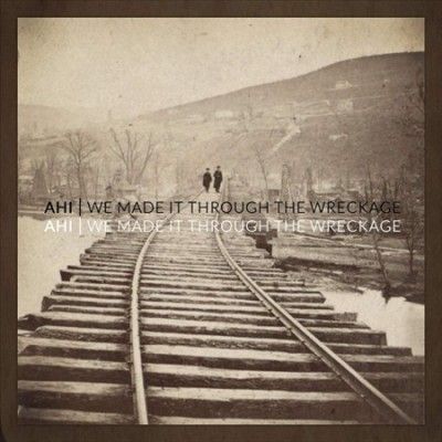 Ahi - We Made It Through The Wreckage (Vinyl)