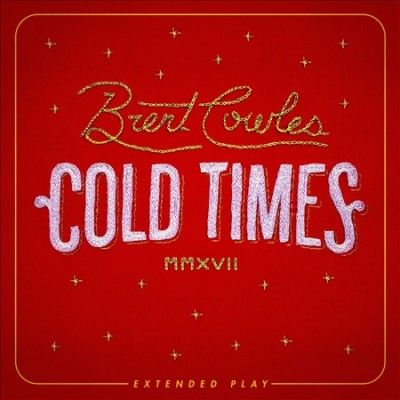 Brent Cowles - Cold Times (Vinyl)
