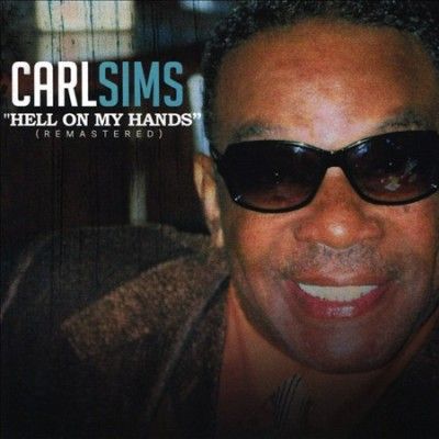 Carl Sims - Hell On My Hands (CD)
