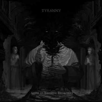 Tyranny - Aeons In Tectonic Interment (Vinyl)