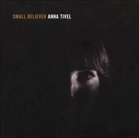 Anna Tivel - Small Believer (CD)