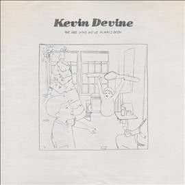 Kevin Devine - We Are Who We've Always Been (Vinyl)