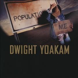 Dwight Yoakam - Population: Me (CD)